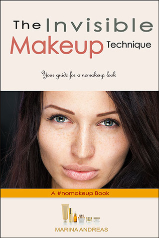 Download The Invisible Makeup Technique: Your Guide for a no-makeup look (nomakeup Book 2) - Marina Andreas file in ePub