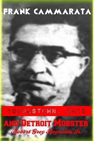 Download Frank Cammarata: Youngstown, Ohio and Detroit Mobster - Robert Grey Reynolds Jr. file in ePub
