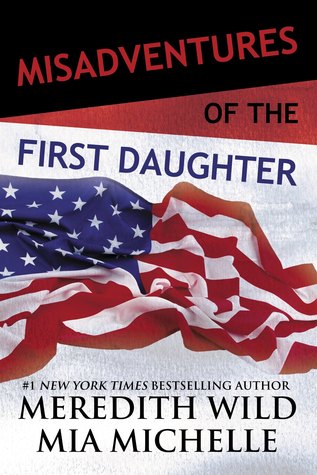 Download Misadventures of the First Daughter (Misadventures, #3) - Meredith Wild | PDF