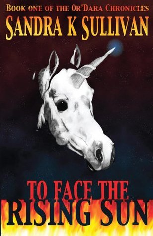 Download To Face The Rising Sun (The Or'Dara Chronicles Book 1) - Sandra Sullivan | PDF