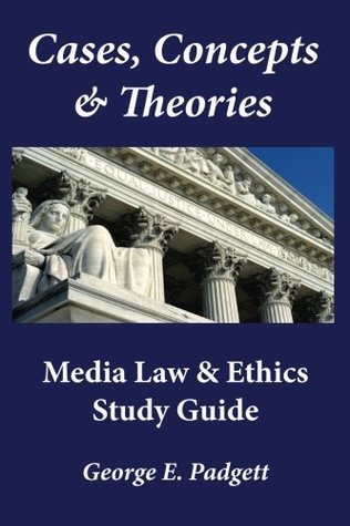 Read online Media Law & Ethics Cases, Concepts & Theories: A Study Guide - George E. Padgett | ePub