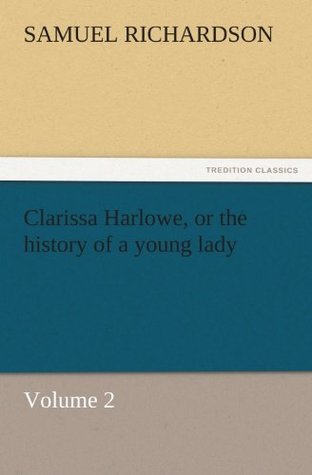 Read online Clarissa Harlowe, or the history of a young lady — Volume 2 - Samuel Richardson file in PDF