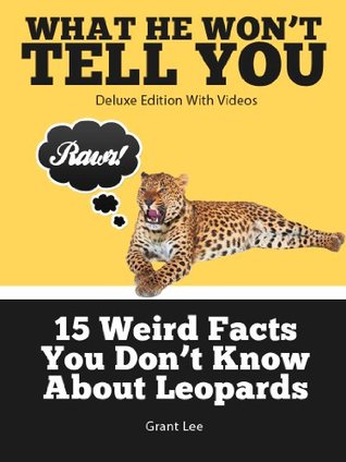 Read 15 Weird Facts You Don't Know About Leopards (Deluxe Edition with Videos) - Grant Lee | ePub