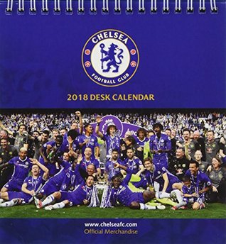 Read online Chelsea F.C. Official Desk Easel 2018 Calendar - Month To View Desk Format (Desk Easel Calendar 2018) - Chelsea | PDF