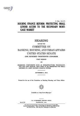 Read online Housing Finance Reform: Protecting Small Lender Access to the Secondary Mortgage Market - U.S. Congress | PDF