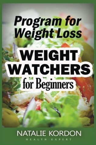 Read online Program for Weight Loss: Weight Watchers for Beginners - Natalie Kordon | PDF