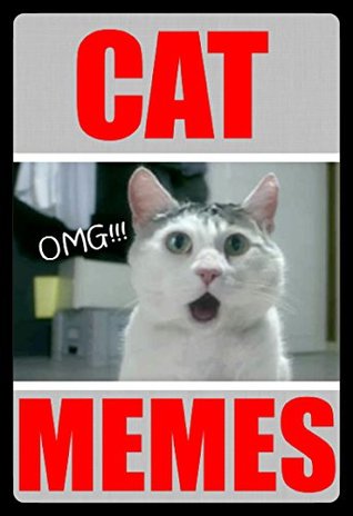 Download Memes: Funny Cat Memes: (Cattos Are Mad Af And Twice As Daft - Funny Jokes & Dank Memes) - Memes file in PDF