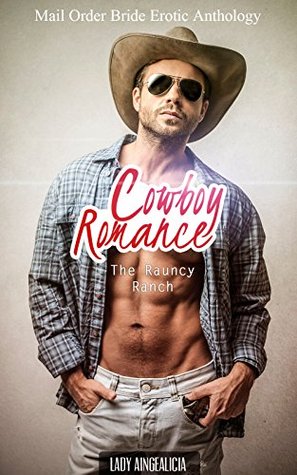 Read Cowboy Romance: Mail Order Bride Erotica - Historical Romance, Western Anthology - Lady Aingealicia file in PDF
