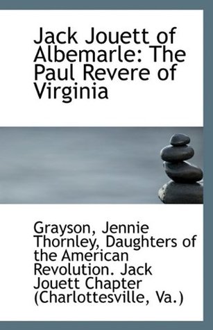 Read online Jack Jouett of Albemarle: The Paul Revere of Virginia - Grayson Jennie Thornley file in ePub