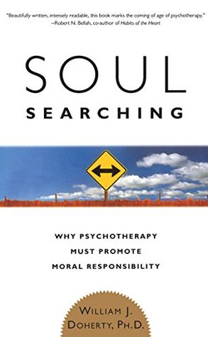 Read online Soul Searching: Why Psychotherapy Must Promote Moral Responsibility - William J. Doherty | ePub