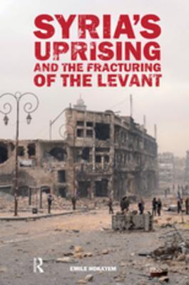 Read online Syria's Uprising and the Fracturing of the Levant - Emile Hokayem file in PDF