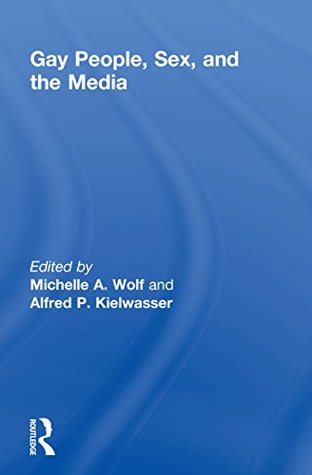Download Gay People, Sex, and the Media (Research on Homosexuality Series) - Michelle Wolf | ePub