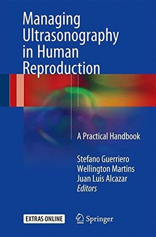 Read Managing Ultrasonography in Human Reproduction: A Practical Handbook - Stefano Guerriero | ePub