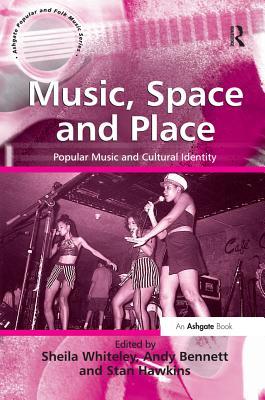 Read online Music, Space and Place: Popular Music and Cultural Identity - Andy Bennett file in ePub