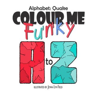 Read online Alphabet: Quake Colouring Book: Colour Me Funky - Jenna Lyn Field file in ePub