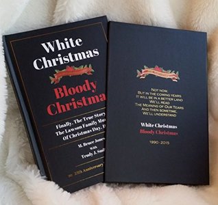 Read online White Christmas Bloody Christmas Finally the True Story of the Lawson Family Murders of Christmas Day 1929 - M. Bruce Jones file in PDF