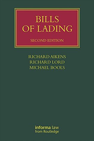 Read Bills of Lading (Lloyd's Shipping Law Library) - Richard Aikens file in PDF