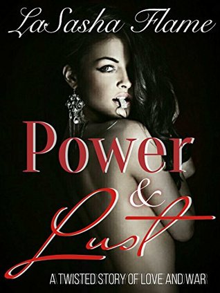 Read Power & Lust: A Twisted Story of Love and War - LaSasha Flame file in PDF