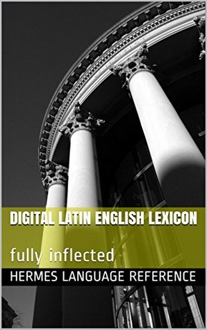 Download Lewis. A Latin English Dictionary: fully inflected (Hermes Language Reference Book 7) - Hermes Language Reference | ePub