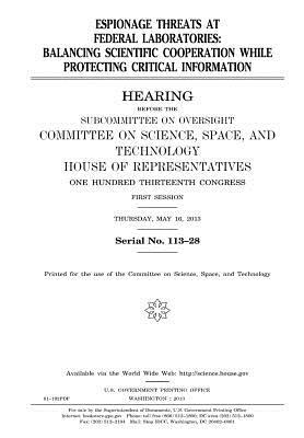 Read Espionage Threats at Federal Laboratories: Balancing Scientific Cooperation While Protecting Critical Information - U.S. Congress | ePub