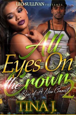 Download All Eyes on the Crown 2: Rise of a New Connect - Tina J file in ePub