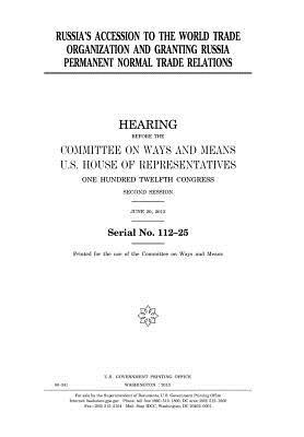 Read online Russia's Accession to the World Trade Organization and Granting Russia Permanent Trade Relations - U.S. Congress file in ePub