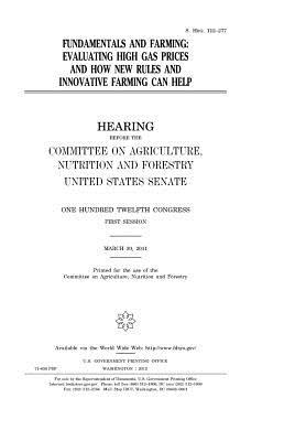 Read Fundamentals and Farming: Evaluating High Gas Prices and How New Rules and Innovative Farming Can Help - U.S. Congress file in PDF