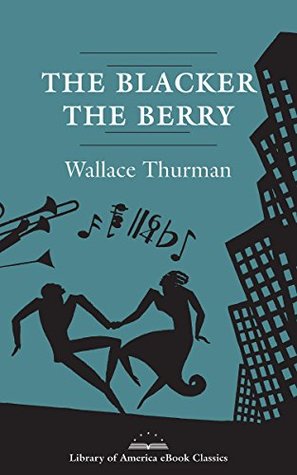 Read The Blacker the Berry: A Novel of Negro Life (Library of America E-Book Classics) - Wallace Thurman | PDF