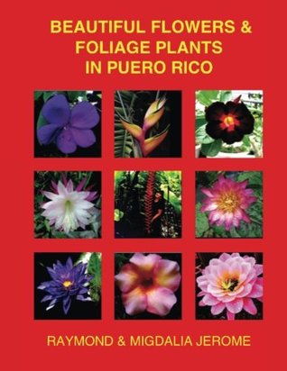 Download Beautiful Flowers & Foliage Plants in Puerto Rico - Raymond J. Jerome file in PDF