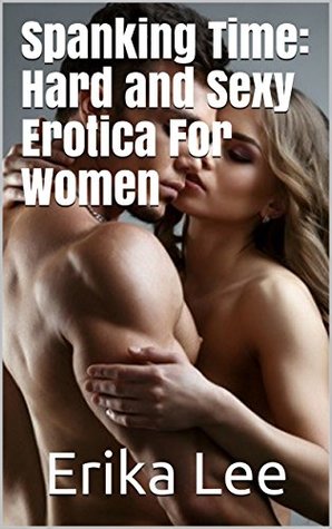 Read Spanking Time: Hard and Sexy Erotica For Women - Erika Lee file in ePub