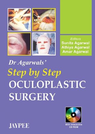 Read online Dr. Agarwal's Step by Step Oculoplastic Surgery with CD-ROM - Agarwal | PDF
