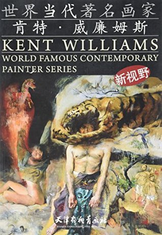 Read online Kent Williams: World Famous Contemporary Painter Series-New View - wei lian mu si file in ePub