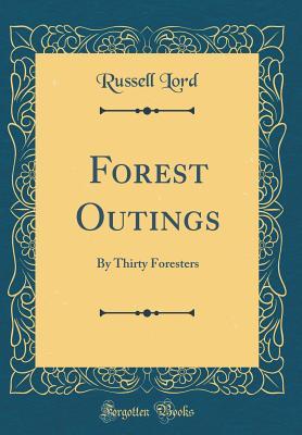 Read Forest Outings: By Thirty Foresters (Classic Reprint) - Russell Lord | PDF