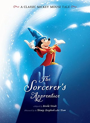 Read online The Sorcerer's Apprentice: A Classic Mickey Mouse Tale - Walt Disney Company | PDF