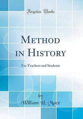 Read Method in History: For Teachers and Students (Classic Reprint) - William H. Mace file in ePub