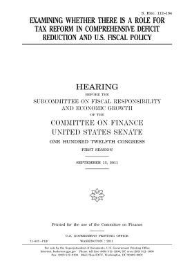 Download Examining Whether There Is a Role for Tax Reform in Comprehensive Deficit Reduction and U.S. Fiscal Policy - U.S. Congress | PDF