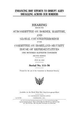Read Enhancing Dhs' Efforts to Disrupt Alien Smuggling Across Our Borders - U.S. Congress file in PDF