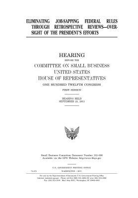 Read Eliminating Job-Sapping Federal Rules Through Retrospective Reviews--Oversight of the President's Efforts - U.S. Congress file in PDF