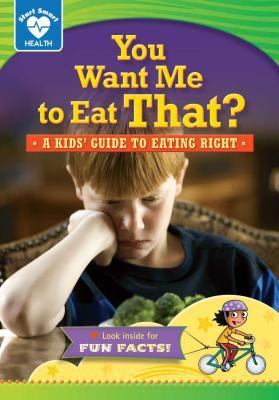Read You Want Me to Eat That?: A Kids' Guide to Eating Right - Rachelle Kreisman file in ePub