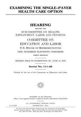 Read Examining the Single-Payer Health Care Option - U.S. Congress file in ePub