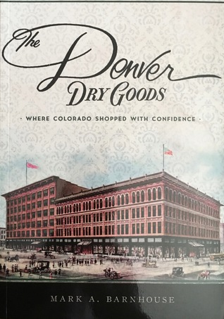Download Denver Dry Goods, The: Where Colorado Shopped with Confidence (Landmarks) - Mark A. Barnhouse file in PDF