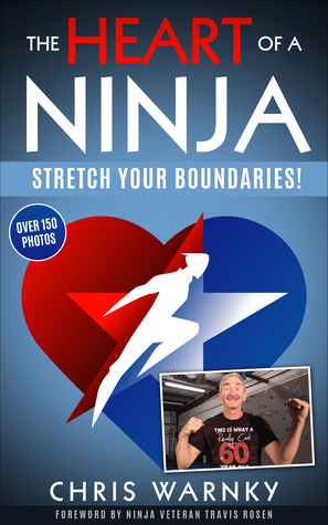 Read The Heart of a Ninja; Stretch Your Boundaries - Chris Warnky file in PDF