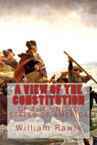 Read online A VIEW of the CONSTITUTION of the UNITED STATES of AMERICA, New Edition - William Rawle file in ePub