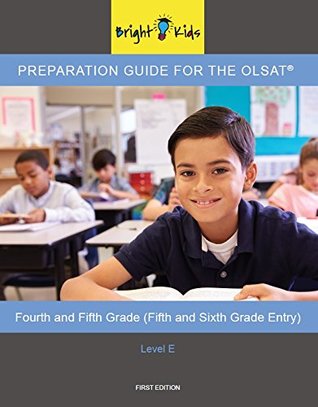 Read online Bright Kids™ Preparation Guide for the OLSAT® − Level E (4 th & 5 th Grade) - Bright Kids NYC file in PDF