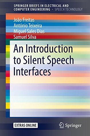 Read An Introduction to Silent Speech Interfaces (SpringerBriefs in Electrical and Computer Engineering) - João Freitas file in ePub