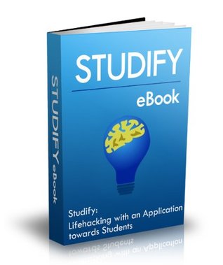 Read online Studify: Lifehacking with an Application towards Students - Eugene Leychenko file in ePub