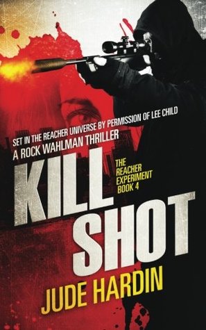 Read online Kill Shot: The Jack Reacher Experiment Book 4 - Jude Hardin file in PDF