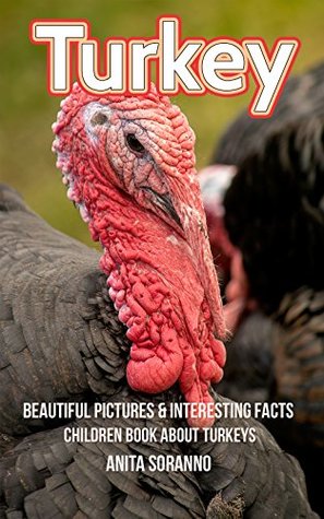 Read Turkey: Beautiful Pictures & Interesting Facts Children Book about Turkey - Anita Soranno | ePub