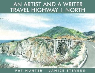 Read online An Artist and a Writer Travel Highway 1 North - Janice Stevens file in ePub