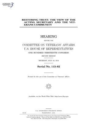 Download Restoring Trust: The View of the Acting Secretary and the Veterans Community - U.S. Congress | PDF
